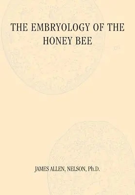 A mézelő méh embriológiája - The Embryology of the Honey Bee