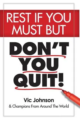 Pihenj, ha kell, de ne add fel! - Rest If You Must, But Don't You Quit