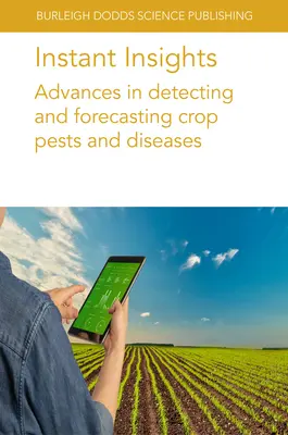 Azonnali betekintés: Növényi kártevők és betegségek felderítése és előrejelzése terén elért eredmények - Instant Insights: Advances in Detecting and Forecasting Crop Pests and Diseases