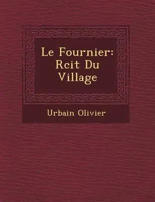 Le Fournier: R Cit Du Village