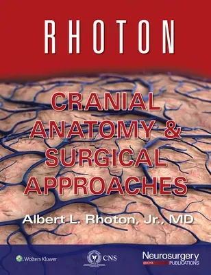 Rhoton koponya anatómia és sebészeti megközelítések - Rhoton Cranial Anatomy and Surgical Approaches