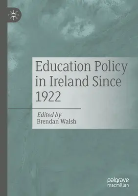 Oktatáspolitika Írországban 1922 óta - Education Policy in Ireland Since 1922