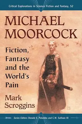 Michael Moorcock: Moorock: Fikció, fantázia és a világ fájdalmai - Michael Moorcock: Fiction, Fantasy and the World's Pain