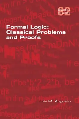 Formal Logic: Klasszikus problémák és bizonyítások - Formal Logic: Classical Problems and Proofs