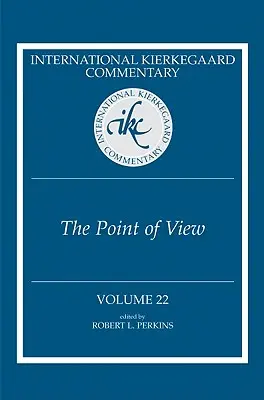 Nemzetközi Kierkegaard-kommentár 22. kötet: A nézőpont - International Kierkegaard Commentary Volume 22: The Point of View