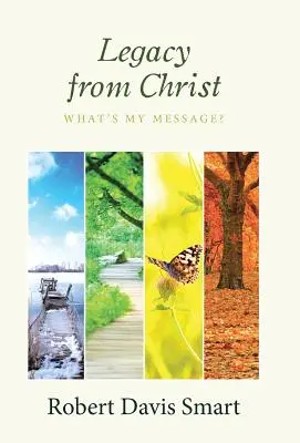 Krisztus öröksége: Mi az én üzenetem? - Legacy from Christ: What's My Message?