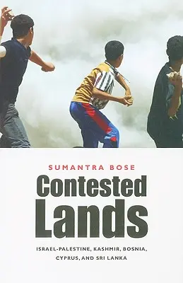 Contested Lands: Izrael-Palesztina, Kasmír, Bosznia, Ciprus és Srí Lanka - Contested Lands: Israel-Palestine, Kashmir, Bosnia, Cyprus, and Sri Lanka