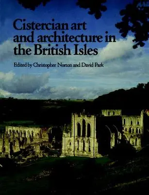 Ciszterci művészet és építészet a Brit-szigeteken - Cistercian Art and Architecture in the British Isles