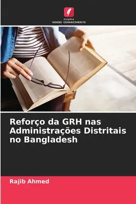Reforo da GRH nas Administraes Distritais no Bangladesh