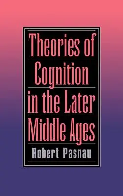 A megismerés elméletei a késő középkorban - Theories of Cognition in the Later Middle Ages