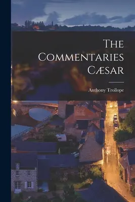 The Commentaries Csar