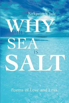 Miért sós a tenger: Versek szerelemről és veszteségről - Why the Sea is Salt: Poems of Love and Loss