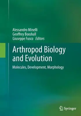 Arthropodák biológiája és evolúciója: Molekulák, fejlődés, morfológia - Arthropod Biology and Evolution: Molecules, Development, Morphology