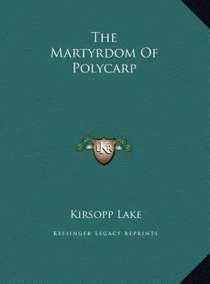 Polikárp mártíromsága - The Martyrdom Of Polycarp