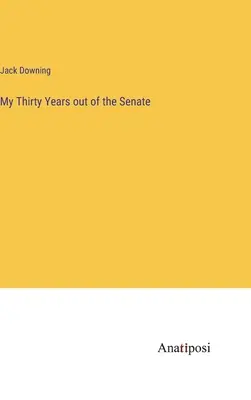 Harminc évem a szenátuson kívül - My Thirty Years out of the Senate