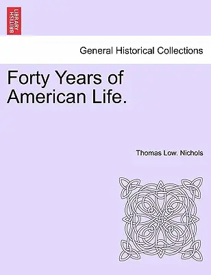 Negyven év amerikai élet. - Forty Years of American Life.