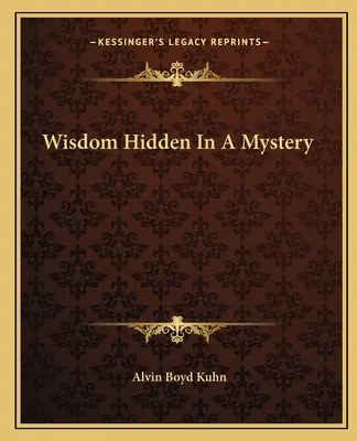 A misztériumban elrejtett bölcsesség - Wisdom Hidden In A Mystery