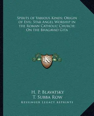 Különféle szellemek; A gonosz eredete; Csillagangyal-tisztelet a római katolikus egyházban; A Bhagavad Gítáról - Spirits of Various Kinds; Origin of Evil; Star Angel Worship in the Roman Catholic Church; On the Bhagavad Gita