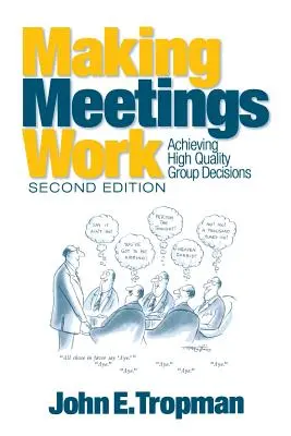 Making Meetings Work: Magas színvonalú csoportos döntések elérése - Making Meetings Work: Achieving High Quality Group Decisions