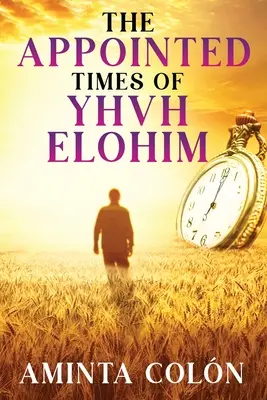 YHVH ELOHIM kijelölt ideje - The Appointed Times of YHVH ELOHIM