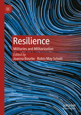 Ellenálló képesség: A hadseregek és a militarizáció - Resilience: Militaries and Militarization