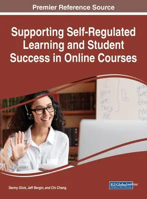 Az önszabályozó tanulás és a diákok sikerének támogatása online kurzusokban - Supporting Self-Regulated Learning and Student Success in Online Courses