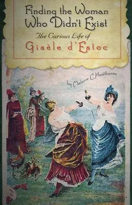 A nő megtalálása, aki nem létezett: Gisle d'Estoc különös élete - Finding the Woman Who Didn't Exist: The Curious Life of Gisle d'Estoc