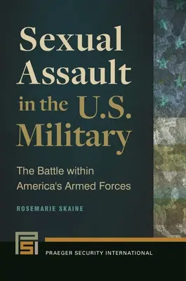 Szexuális erőszak az amerikai hadseregben: A harc az amerikai fegyveres erőkön belül - Sexual Assault in the U.S. Military: The Battle Within America's Armed Forces