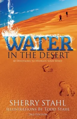 Víz a sivatagban: 40 áhítat a lélek hidratálására - Water in the Desert: 40 Devotions to Hydrate Your Spirit