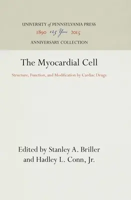 A szívizomsejt: Szerkezet, működés és a szívgyógyszerek által okozott módosítások - The Myocardial Cell: Structure, Function, and Modification by Cardiac Drugs