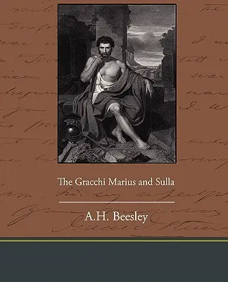 A Gracchi Marius és Sulla - The Gracchi Marius and Sulla