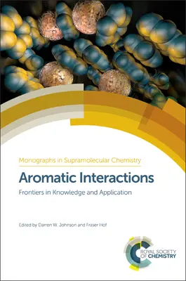 Aromás kölcsönhatások: A tudás és az alkalmazás határai - Aromatic Interactions: Frontiers in Knowledge and Application