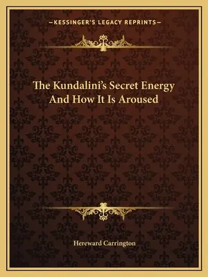 A Kundalini titkos energiája és hogyan ébred fel - The Kundalini's Secret Energy And How It Is Aroused