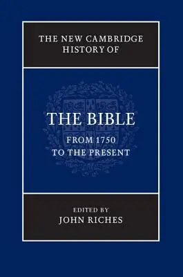 A Biblia új cambridge-i története, 4. kötet: 1750-től napjainkig - The New Cambridge History of the Bible, Volume 4: From 1750 to the Present