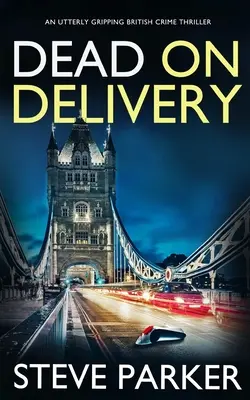 DEAD ON DELIVERY egy teljesen lebilincselő brit krimi - DEAD ON DELIVERY an utterly gripping British crime thriller