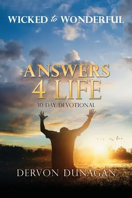 Wicked to Wonderful: ANSWERS 4 LIFE 30 napos áhítat - Wicked to Wonderful: ANSWERS 4 LIFE 30 Day Devotional