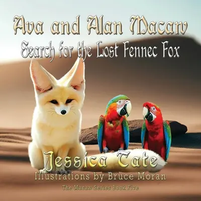 Ava és Alan Macaw az elveszett fenneci róka után kutatva - Ava and Alan Macaw Search for the Lost the Fennec Fox