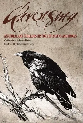 Hollóének: A hollók és varjak természetes és mesés története - Ravensong: A Natural and Fabulous History of Ravens and Crows