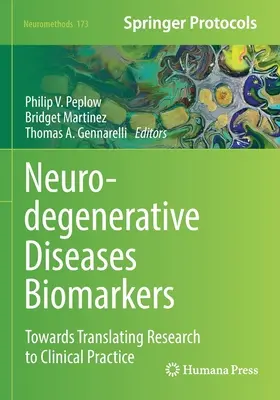 Neurodegeneratív betegségek biomarkerek: A kutatás klinikai gyakorlatba való átültetése felé - Neurodegenerative Diseases Biomarkers: Towards Translating Research to Clinical Practice
