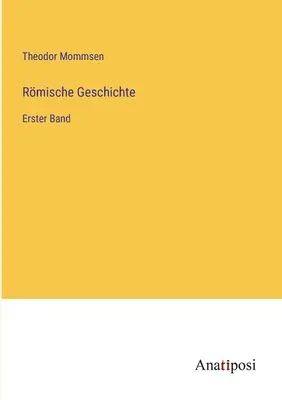 Rmische Geschichte: Erster Band