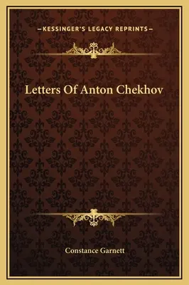 Anton Csehov levelei - Letters Of Anton Chekhov