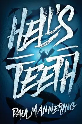 A pokol fogai: A Deep Sea Thriller - Hell's Teeth: A Deep Sea Thriller