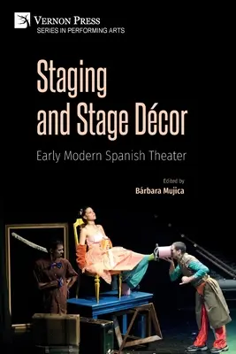 Színpadra állítás és színpadkép: A kora újkori spanyol színház - Staging and Stage Dcor: Early Modern Spanish Theater