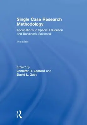 Single Case Research Methodology: Alkalmazások a speciális oktatásban és a viselkedéstudományokban - Single Case Research Methodology: Applications in Special Education and Behavioral Sciences