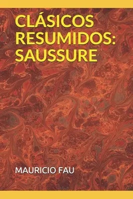 Rövidített klasszikusok: Saussure - Clsicos Resumidos: Saussure