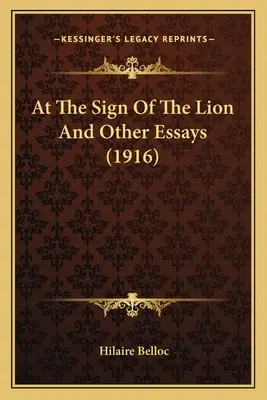 Az oroszlán jelében és más esszék (1916) - At The Sign Of The Lion And Other Essays (1916)