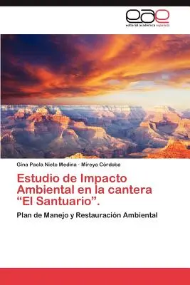 Estudio de Impacto Ambiental en la cantera El Santuario”.” - Estudio de Impacto Ambiental en la cantera El Santuario