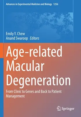 Az életkorral összefüggő makuladegeneráció: A klinikától a génekig és vissza a betegkezelésig - Age-Related Macular Degeneration: From Clinic to Genes and Back to Patient Management