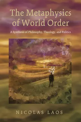 A világrend metafizikája - The Metaphysics of World Order