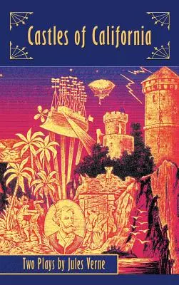 Kalifornské hrady: (vázané vydání) - Castles of California: Two Plays by Jules Verne (hardback)